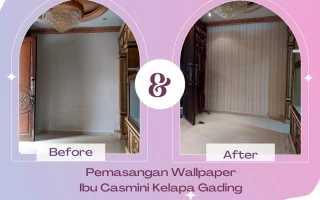 PEMASANGAN WALLPAPER IBU.CASMINI-KELAPA GADING